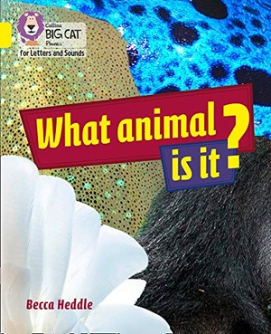 Heddle, Becca. What Animal is It? - Band 03/Yellow. HarperCollins Publishers, 2019.