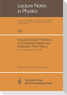 Exactly Solvable Problems in Condensed Matter and Relativistic Field Theory