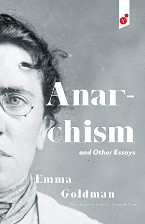 Goldman, Emma. Anarchism and Other Essays. Vertvolta Press, 2017.