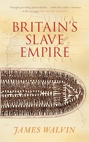 Walvin, James. Britain's Slave Empire. Tempus, 2008.