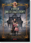 A Series of Unfortunate Events #1: The Bad Beginning Netflix Tie-In