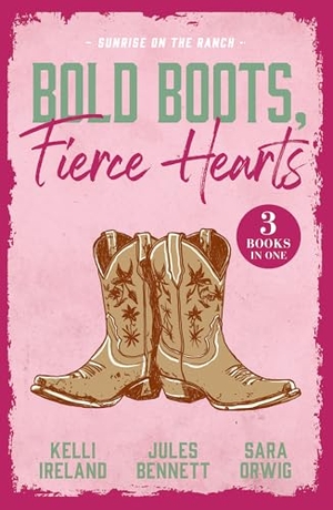 Bennett, Jules / Ireland, Kelli et al. Bold Boots, Fierce Hearts: Sunrise On The Ranch - Cowboy Strong (Wild Western Heat) / Single Man Meets Single Mom / That Night with the Rich Rancher. HarperCollins Publishers, 2026.