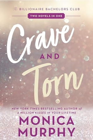 Murphy, Monica. Crave and Torn - The Billionaire Bachelors Club. HarperCollins, 2024.
