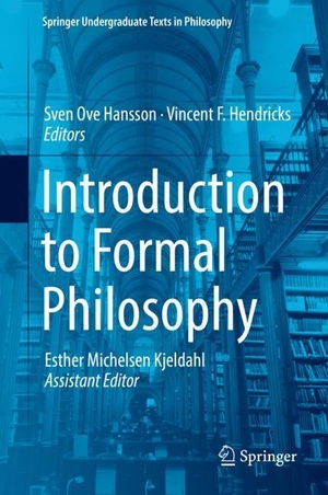 Hansson, Sven Ove / Vincent F. Hendricks (Hrsg.). Introduction to Formal Philosophy. Springer International Publishing, 2018.