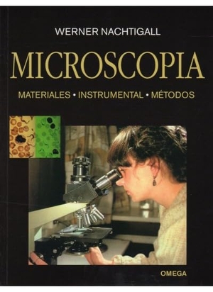 Nachtigall, Werner. Microscopía : materiales, instrumental, métodos. Ediciones Omega, S.A., 1997.