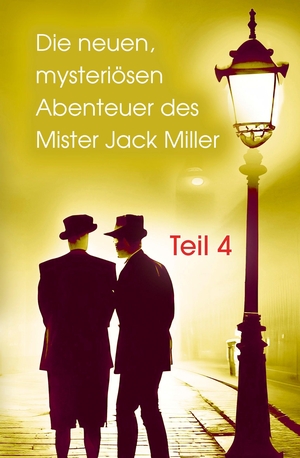 Axel, Heidi. Die neuen, mysteriösen Abenteuer des Mister Jack Miller - Teil 4. NOEL-Verlag, 2026.
