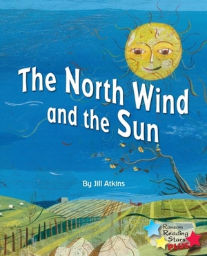 Atkins Jill / Jill Atkins. The North Wind and the Sun. Ransom Publishing, 2019.