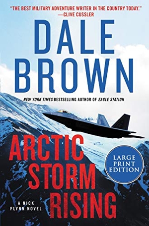 Brown, Dale. Arctic Storm Rising. HarperCollins, 2021.