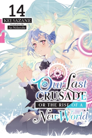 Nekonabe, Ao / Cash, Jan et al. Our Last Crusade or the Rise of a New World, Vol. 14 (light novel). Little, Brown & Company, 2025.