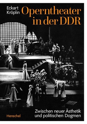 Kröplin, Eckart. Operntheater in der DDR - Zwischen neuer Ästhetik und politischen Dogmen. Henschel Verlag, 2020.