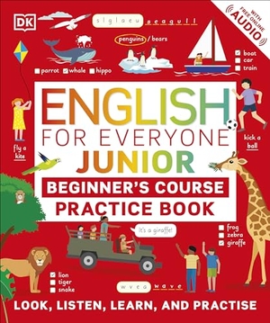 English for Everyone Junior Beginner's Practice Book - Look, Listen, Learn, and Practise. Dorling Kindersley Ltd., 2022.