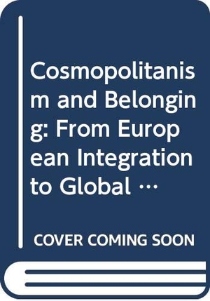 Calhoun, Craig. Cosmopolitanism and Belonging - From European Integration to Global Hopes and Fears. Taylor & Francis Ltd, 2026.