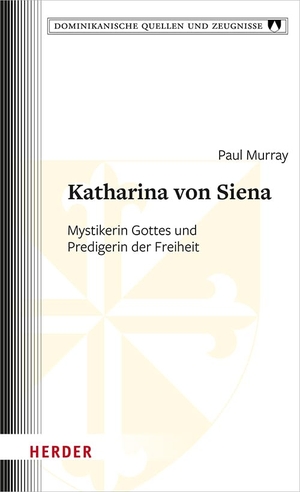 Murray, Paul. Katharina von Siena - Mystikerin Gottes und Predigerin der Freiheit. Herder Verlag GmbH, 2024.