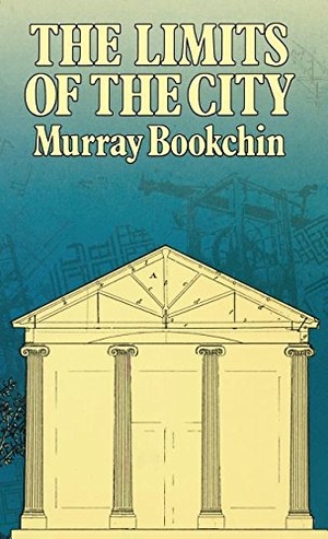 Bookchin, Murray. The Limits of the City. Black Rose Books, 2026.