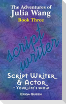 Script Writer & Actor