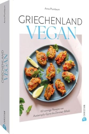 Plumbaum, Anna. Griechenland vegan - 60 sonnige Rezepte von Austernpilz-Gyros bis Zitronen-Bifteki. Christian Verlag GmbH, 2024.