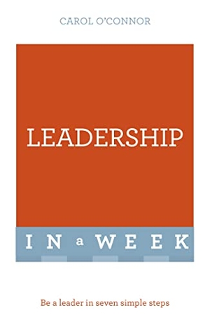 O'Connor, Carol. Successful Leadership in a Week: Teach Yourself. John Murray Press, 2016.