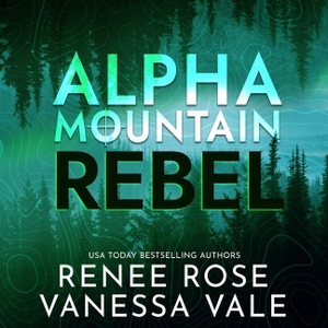 Rose, Renee / Vanessa Vale. Rebel - A Mountain Man Mercenary Romance. Blackstone Publishing, 2024.