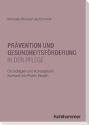 Prävention und Gesundheitsförderung in der Pflege
