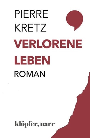 Pierre Kretz / Irène Kuhn / Claire Bray. Verlorene Leben. Klöpfer, Narr GmbH, 2019.