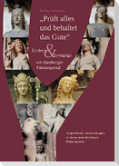 Prüft alles und behaltet das Gute