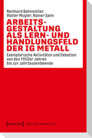 Arbeitsgestaltung als Lern- und Handlungsfeld der IG Metall