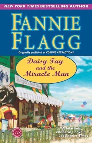 Flagg, Fannie. Daisy Fay and the Miracle Man - A Novel. Random House, 2005.