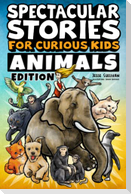 Spectacular Stories for Curious Kids Animals Edition