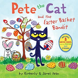 Dean, James / Kimberly Dean. Pete the Cat and the Easter Basket Bandit - Includes Poster, Stickers, and Easter Cards!: An Easter And Springtime Book For Kids. Thomas Nelson, 2023.