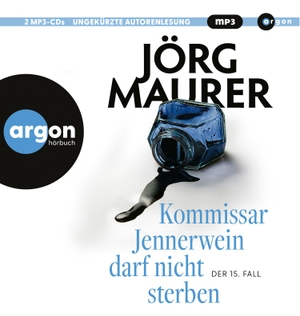 Maurer, Jörg. Kommissar Jennerwein darf nicht sterben - Roman. Argon Verlag GmbH, 2023.