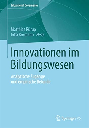 Rürup, Matthias / Inka Bormann (Hrsg.). Innovationen im Bildungswesen - Analytische Zugänge und empirische Befunde. Springer VS, 2012.