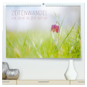 Zeitenwandel - Ein Jahr in der Natur (hochwertiger Premium Wandkalender 2025 DIN A2 quer), Kunstdruck in Hochglanz