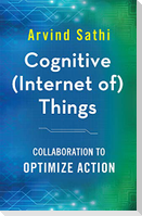 Cognitive (Internet of) Things