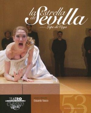 Vega, Lope De / Vasco, Eduardo et al. La Estrella de Sevilla. Instituto Nacional de las Artes Escénicas y de la Música (INAEM), 2009.