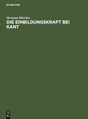 Mörchen, Hermann. Die Einbildungskraft bei Kant. De Gruyter, 1970.