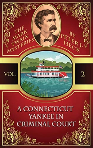 Heck, Peter J.. A Connecticut Yankee in Criminal Court - The Mark Twain Mysteries #2. Wildside Press, 2017.