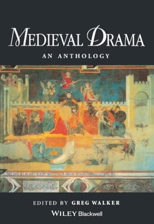 Walker. Medieval Drama. John Wiley & Sons, 2000.