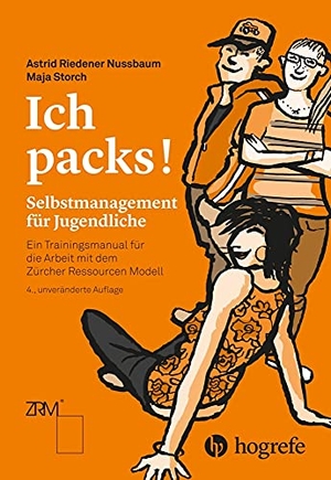 Riedener Nussbaum, Astrid / Maja Storch. Ich packs! - Selbstmanagement für Jugendliche. Ein Trainingsmanual für die Arbeit mit dem Zürcher Ressourcen Modell. Hogrefe AG, 2027.