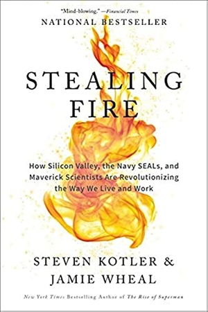 Kotler, Steven. Stealing Fire - How Silicon Valley, the Navy Seals, and Maverick Scientists are Revolutionizing the Way We Live and Work. HarperCollins Publishers Inc, 2018.
