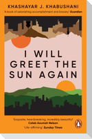 I Will Greet the Sun Again