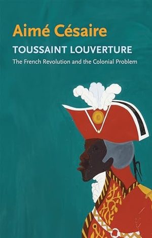 Cesaire, Aime. Toussaint Louverture - The French Revolution and the Colonial Problem. John Wiley and Sons Ltd, 2024.