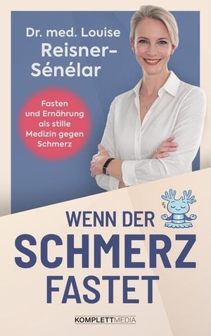 Reisner-Sénélar, Louise. Wenn der Schmerz fastet - Mit Fasten und Ernährung Entzündungen beruhigen und Schmerz neu regulieren. Komplett-Media GmbH, 2026.
