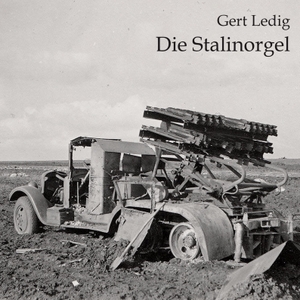 Ledig, Gert. Die Stalinorgel. Medienverlag Kohfeldt, 2020.