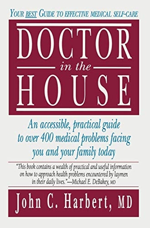 Harbert, John / Harbert et al. Doctor in the House - Your Best Guide to Effective Medical Self-Care. Springer Nature B.V., 1994.