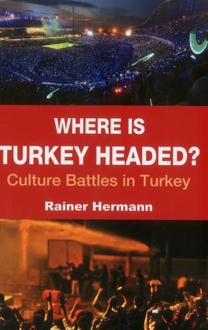 Hermann, Rainer. Where Is Turkey Headed? - Culture Battles in Turkey. Blue Dome Press, 2014.