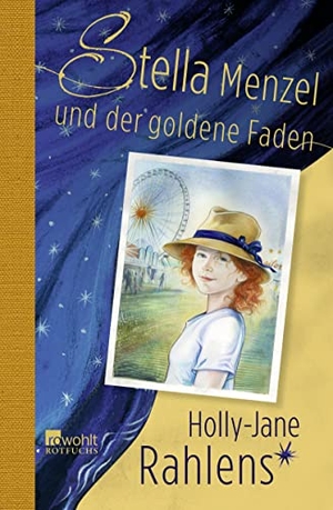 Rahlens, Holly-Jane. Stella Menzel und der goldene Faden. Rowohlt Taschenbuch, 2013.