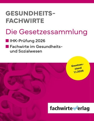 Sielmann, Michael (Hrsg.). Gesundheitsfachwirte: Die Gesetzessammlung - Gesetzestexte für die IHK-Prüfung 2026. Fachwirteverlag, 2026.