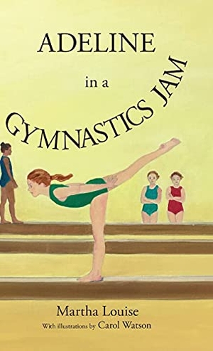 Louise, Martha. Adeline in a Gymnastics Jam. Frey House Publishing LLC, 2021.