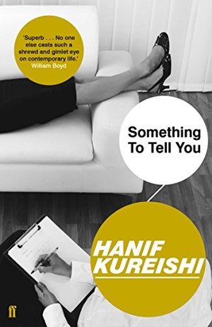 Kureishi, Hanif. Something to Tell You. Faber & Faber, 2018.