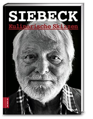 Siebeck, Wolfram. Siebeck. Kulinarische Skizzen. ZS Verlag, 2016.